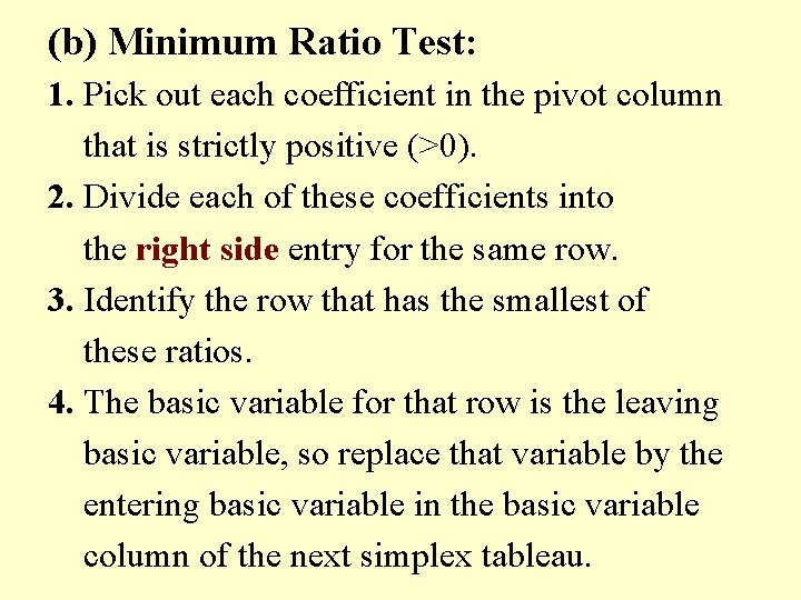 (b) Minimum Ratio Test: 1. Pick out each coefficient in the pivot column that