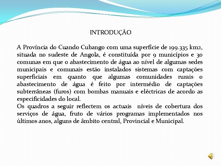 INTRODUÇÃO A Província do Cuando Cubango com uma superfície de 199. 335 km 2,