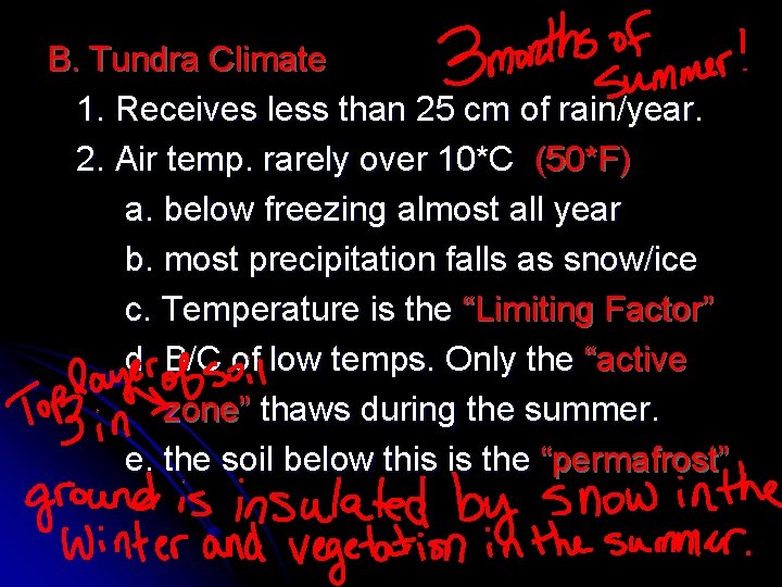 B. Tundra Climate 1. Receives less than 25 cm of rain/year. 2. Air temp.