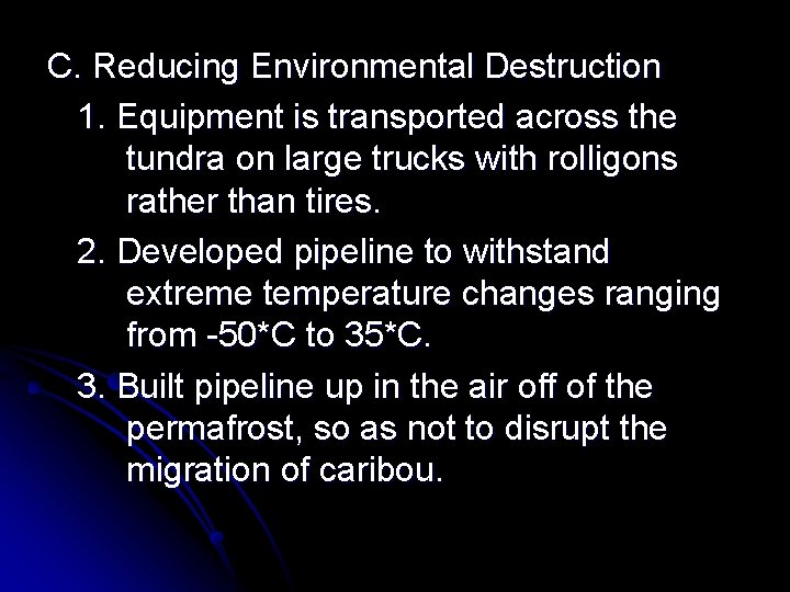 C. Reducing Environmental Destruction 1. Equipment is transported across the tundra on large trucks