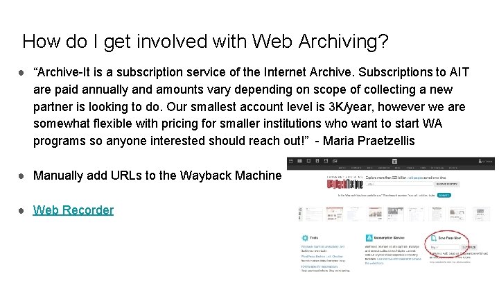 How do I get involved with Web Archiving? ● “Archive-It is a subscription service