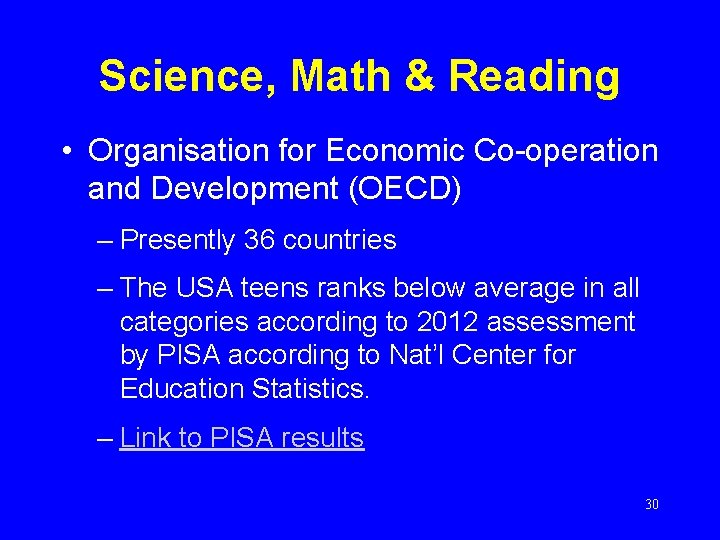 Science, Math & Reading • Organisation for Economic Co-operation and Development (OECD) – Presently