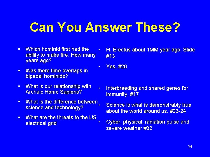 Can You Answer These? § Which hominid first had the • ability to make