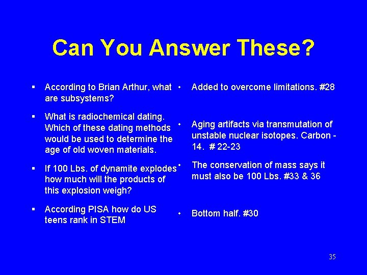 Can You Answer These? § According to Brian Arthur, what • are subsystems? §