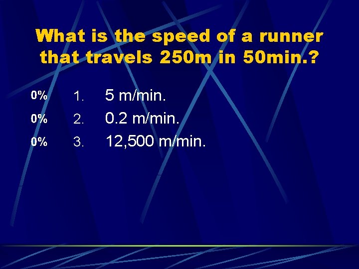 What is the speed of a runner that travels 250 m in 50 min.