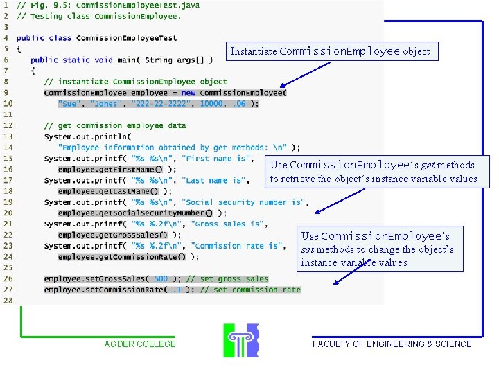 Outline Instantiate Commission. Employee object Use Commission. Employee’s get methods to retrieve the object’s