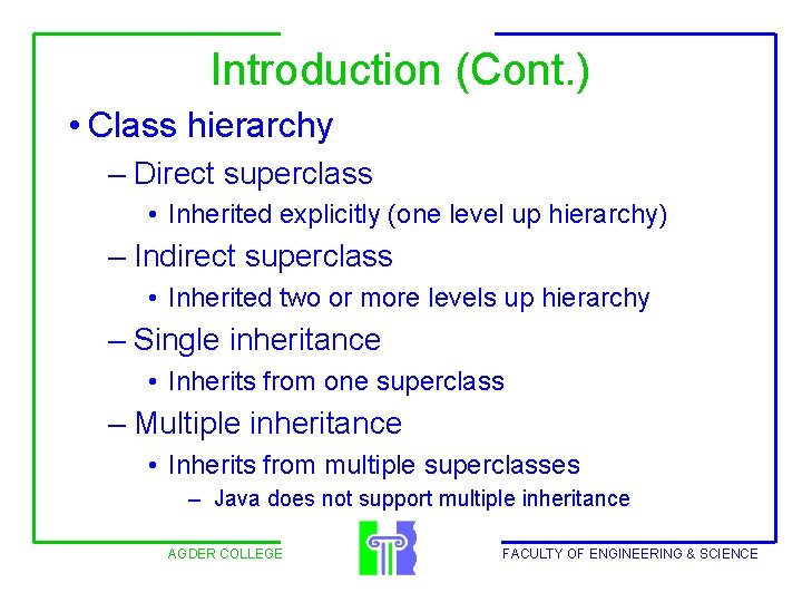 Introduction (Cont. ) • Class hierarchy – Direct superclass • Inherited explicitly (one level