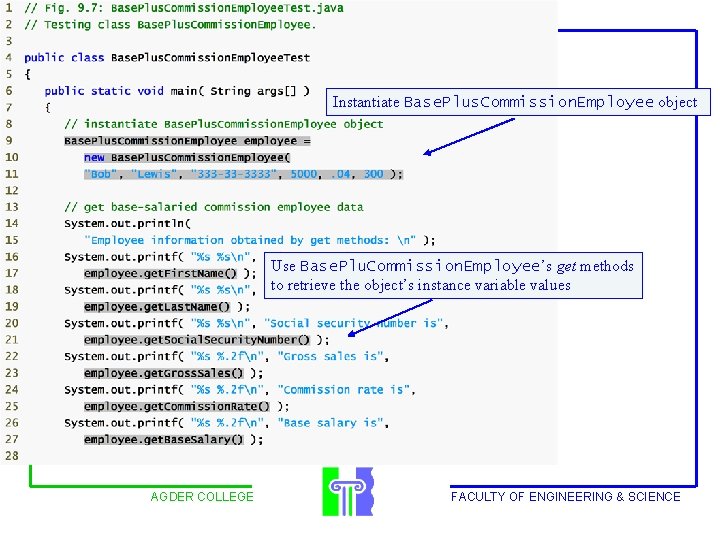 Outline Instantiate Base. Plus. Commission. Employee object Use Base. Plu. Commission. Employee’s get methods