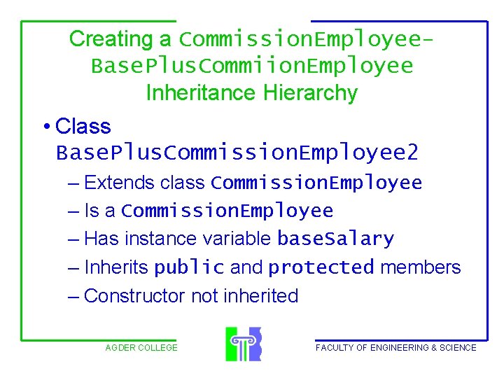Creating a Commission. Employee. Base. Plus. Commiion. Employee Inheritance Hierarchy • Class Base. Plus.
