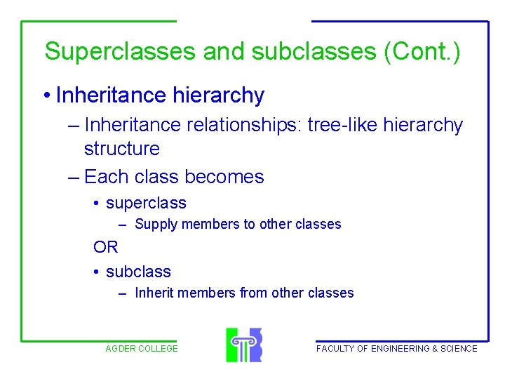 Superclasses and subclasses (Cont. ) • Inheritance hierarchy – Inheritance relationships: tree-like hierarchy structure