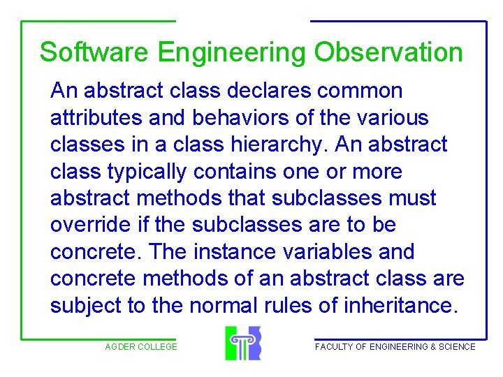Software Engineering Observation An abstract class declares common attributes and behaviors of the various