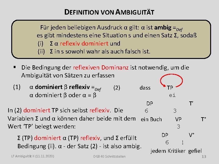 DEFINITION VON AMBIGUITÄT Für jeden beliebigen Ausdruck α gilt: α ist ambig =Def es