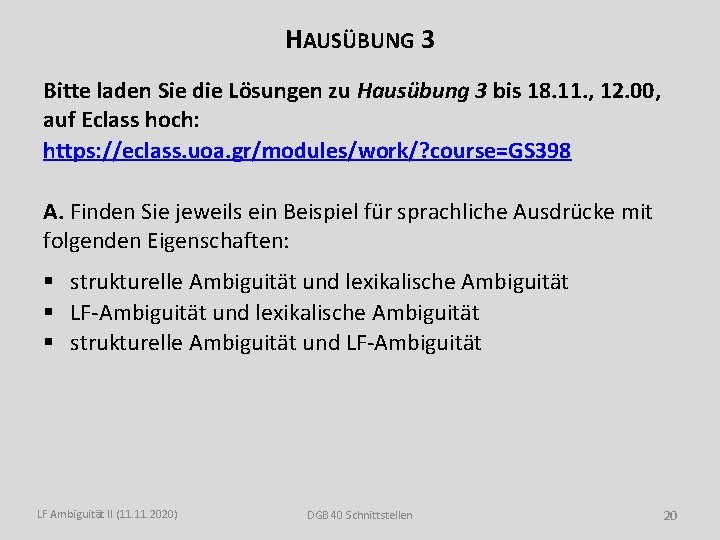 HAUSÜBUNG 3 Bitte laden Sie die Lösungen zu Hausübung 3 bis 18. 11. ,