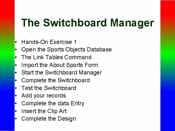 The Switchboard Manager • • • Hands-On Exercise 1 Open the Sports Objects Database