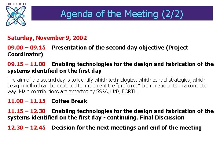 Agenda of the Meeting (2/2) Saturday, November 9, 2002 09. 00 – 09. 15