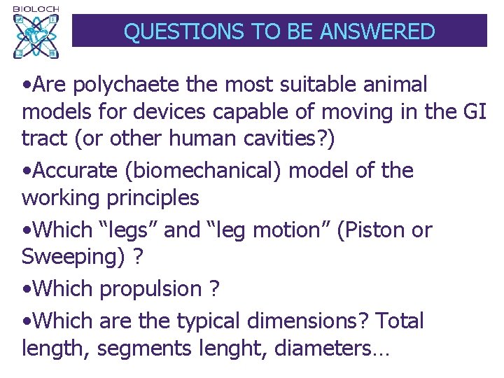 QUESTIONS TO BE ANSWERED • Are polychaete the most suitable animal models for devices