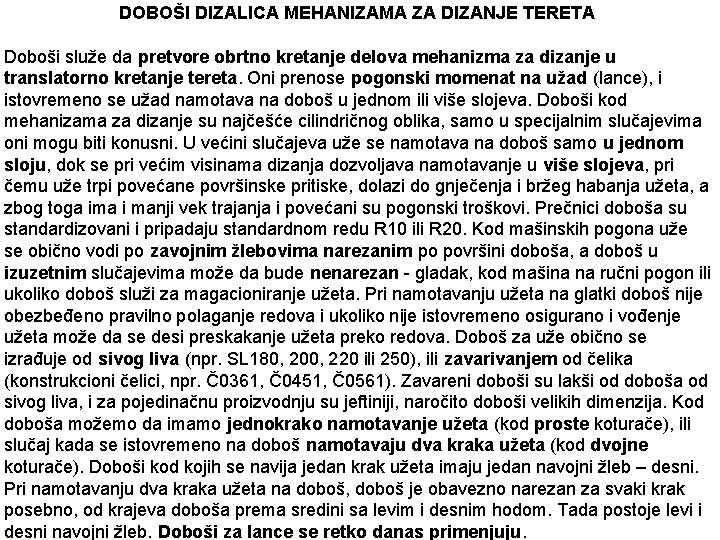 DOBOŠI DIZALICA MEHANIZAMA ZA DIZANJE TERETA Doboši služe da pretvore obrtno kretanje delova mehanizma