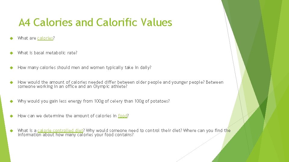 A 4 Calories and Calorific Values What are calories? What is basal metabolic rate?