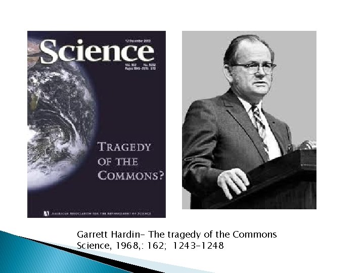 Garrett Hardin- The tragedy of the Commons Science, 1968, : 162; 1243 -1248 