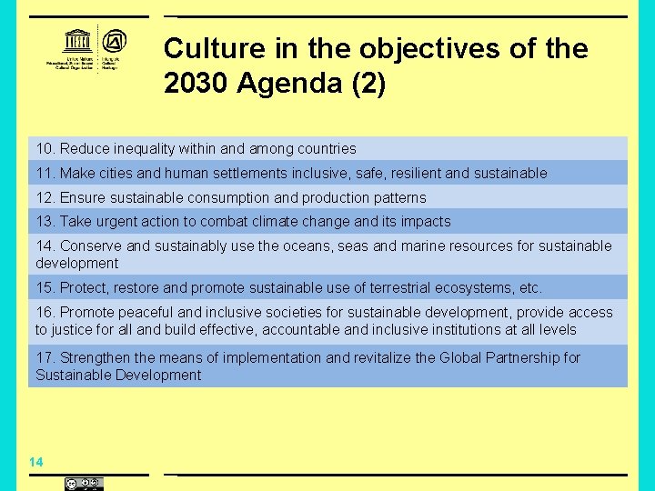 Culture in the objectives of the 2030 Agenda (2) 10. Reduce inequality within and