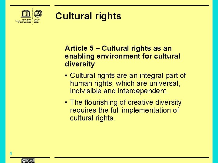 Cultural rights Article 5 – Cultural rights as an enabling environment for cultural diversity