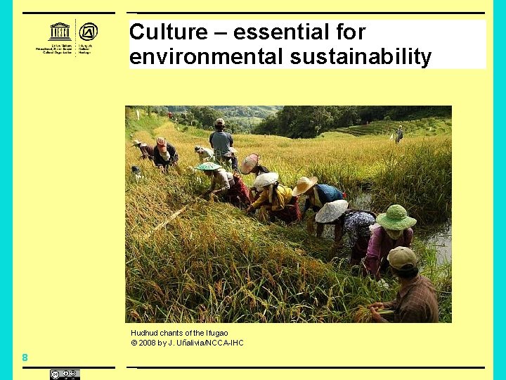 Culture – essential for environmental sustainability Hudhud chants of the Ifugao © 2008 by