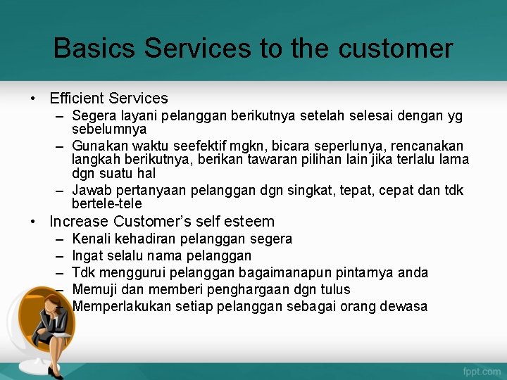 Basics Services to the customer • Efficient Services – Segera layani pelanggan berikutnya setelah