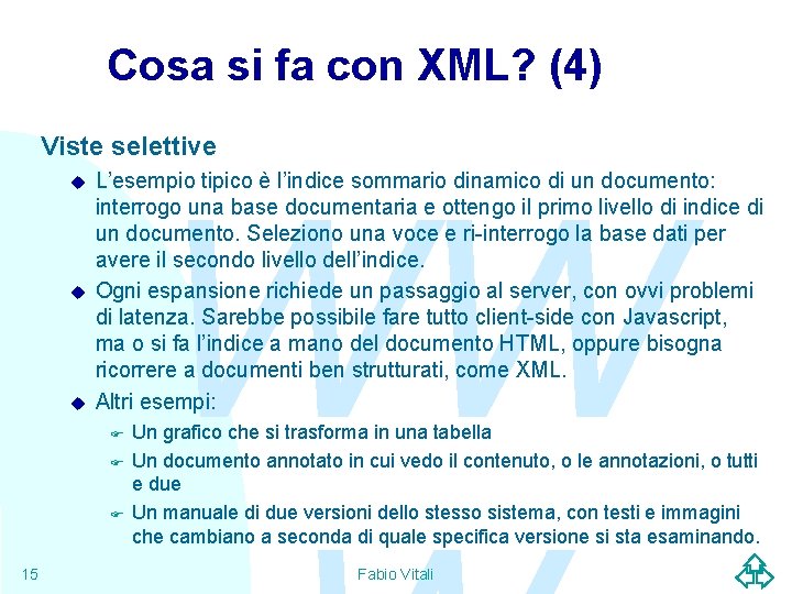 Cosa si fa con XML? (4) Viste selettive u u u F F F