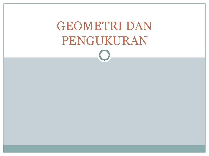 GEOMETRI DAN PENGUKURAN 