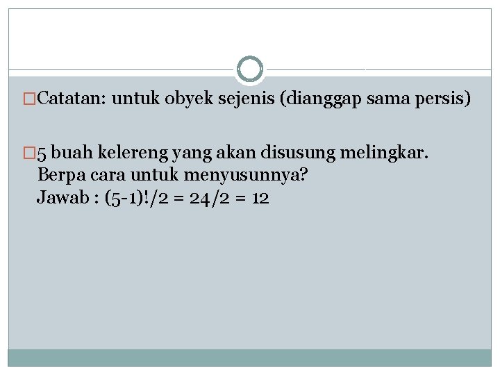 �Catatan: untuk obyek sejenis (dianggap sama persis) � 5 buah kelereng yang akan disusung