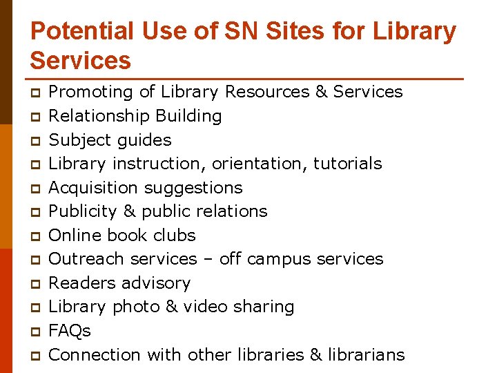 Potential Use of SN Sites for Library Services p p p Promoting of Library