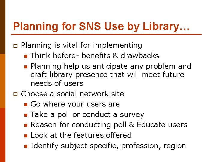 Planning for SNS Use by Library… p p Planning is vital for implementing n