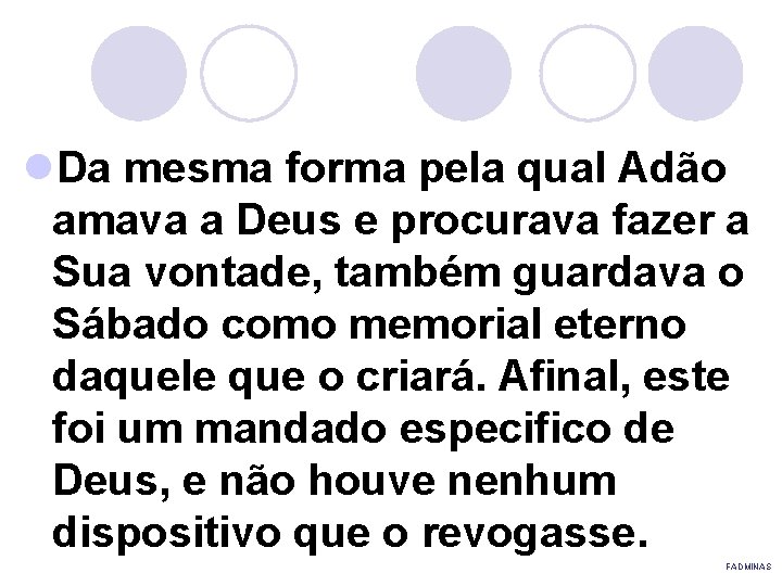 l. Da mesma forma pela qual Adão amava a Deus e procurava fazer a