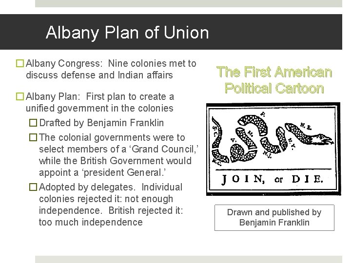 Albany Plan of Union � Albany Congress: Nine colonies met to discuss defense and