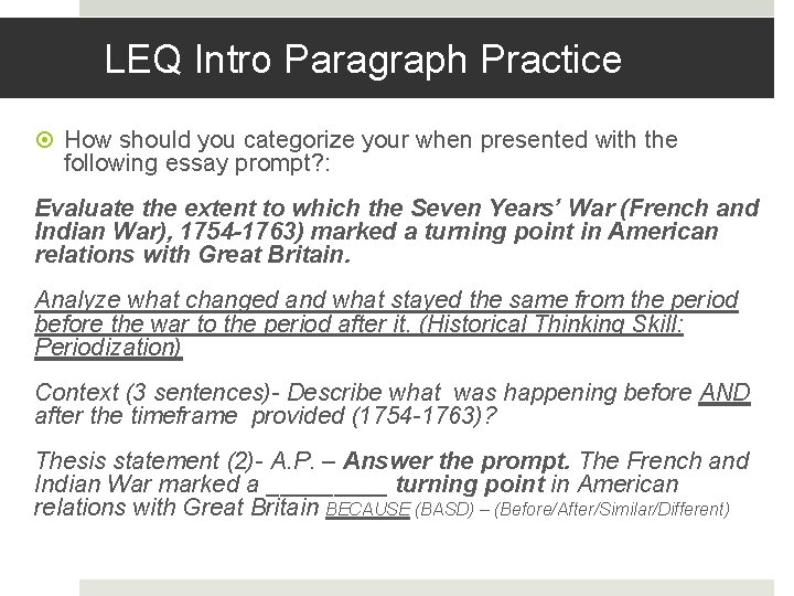 LEQ Intro Paragraph Practice How should you categorize your when presented with the following