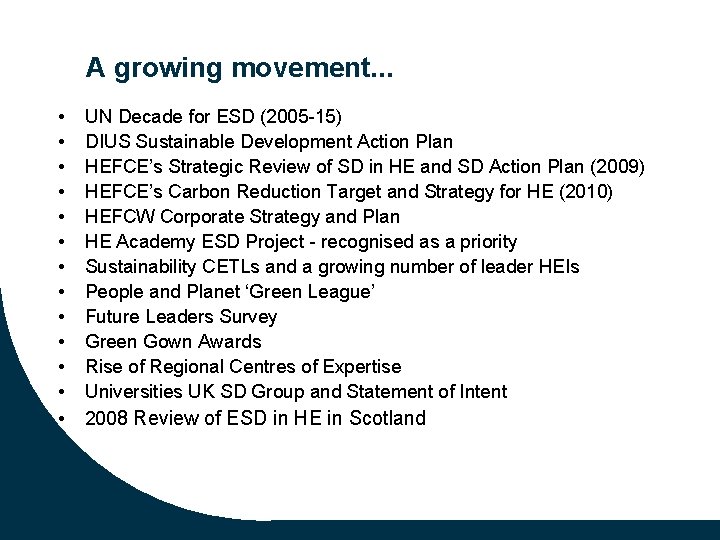 A growing movement. . . • • • • UN Decade for ESD (2005