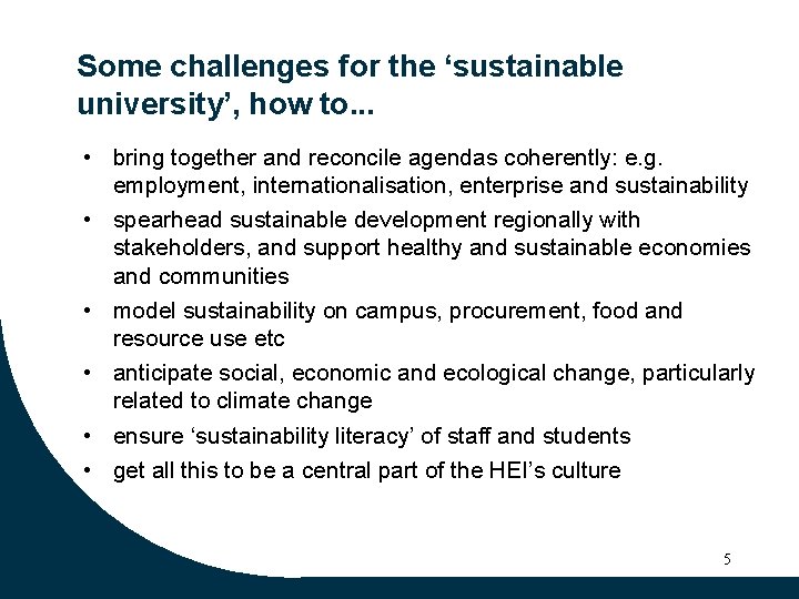 Some challenges for the ‘sustainable university’, how to. . . • bring together and