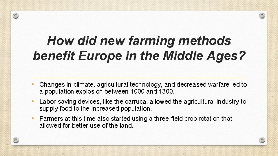 How did new farming methods benefit Europe in the Middle Ages? • Changes in