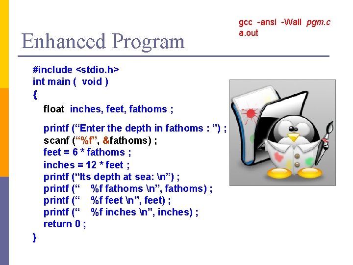 Enhanced Program #include <stdio. h> int main ( void ) { float inches, feet,