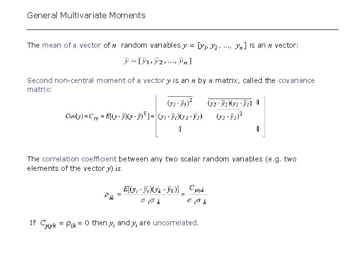 General Multivariate Moments The mean of a vector of n random variables y =