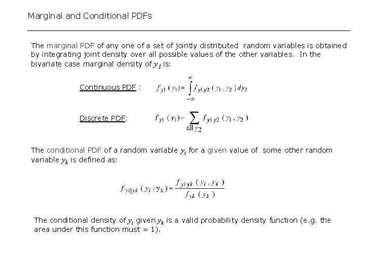 Marginal and Conditional PDFs The marginal PDF of any one of a set of