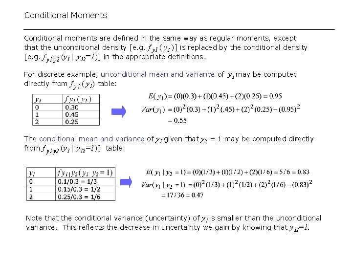 Conditional Moments Conditional moments are defined in the same way as regular moments, except