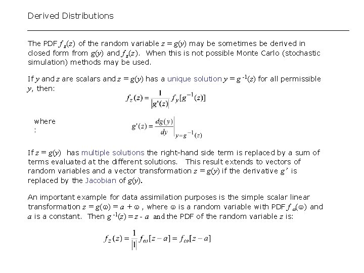 Derived Distributions The PDF f z(z) of the random variable z = g(y) may