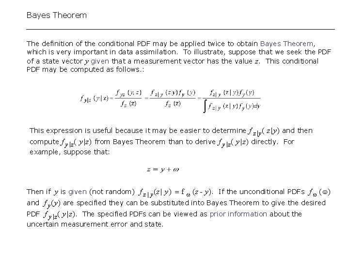 Bayes Theorem The definition of the conditional PDF may be applied twice to obtain