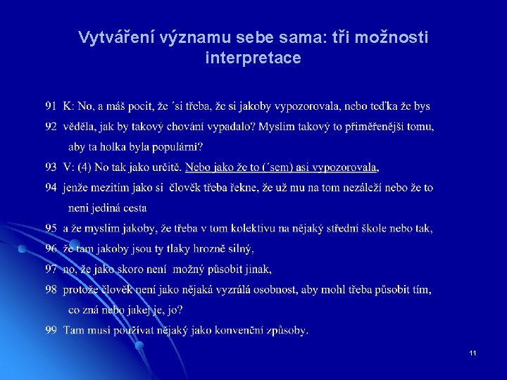 Vytváření významu sebe sama: tři možnosti interpretace 11 