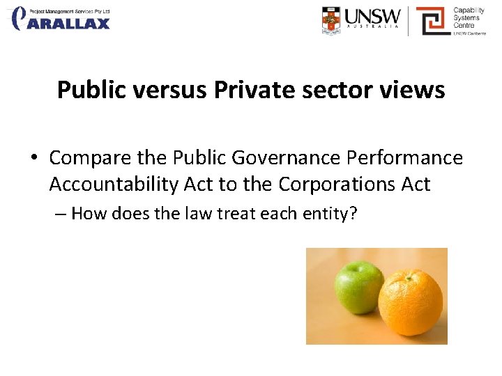 Public versus Private sector views • Compare the Public Governance Performance Accountability Act to