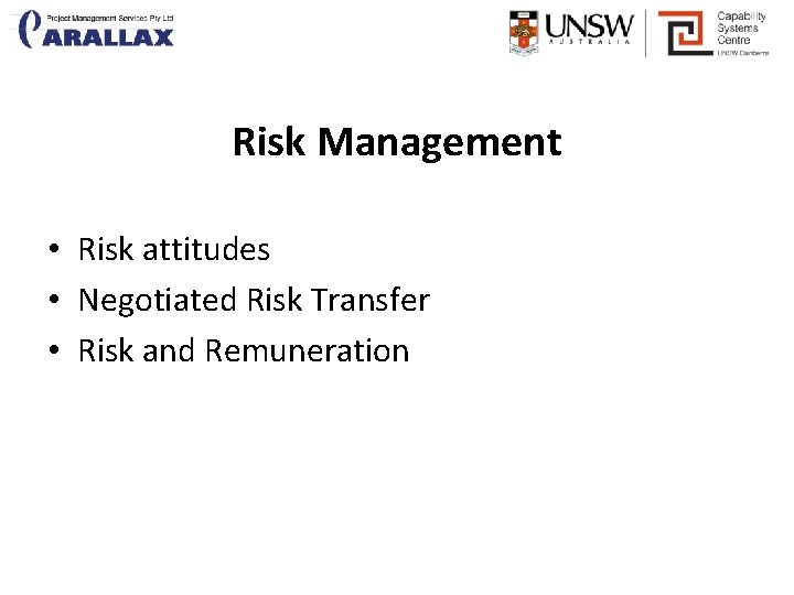 Risk Management • Risk attitudes • Negotiated Risk Transfer • Risk and Remuneration 