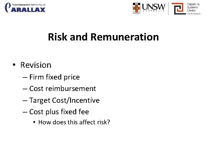 Risk and Remuneration • Revision – Firm fixed price – Cost reimbursement – Target
