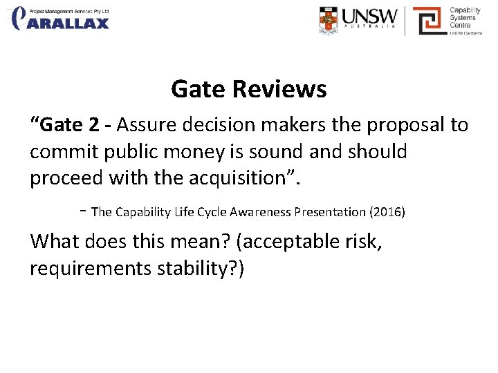 Gate Reviews “Gate 2 - Assure decision makers the proposal to commit public money