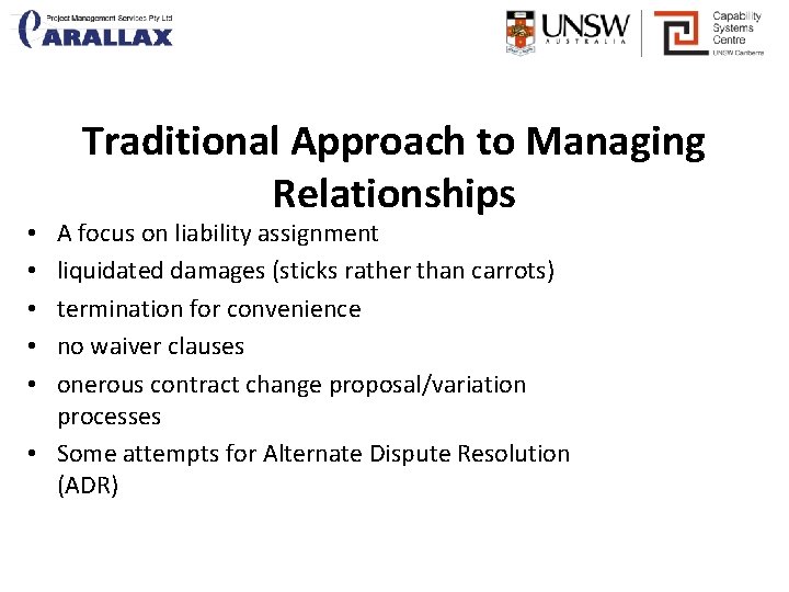 Traditional Approach to Managing Relationships A focus on liability assignment liquidated damages (sticks rather